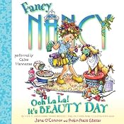 Fancy Nancy: Ooh La La! It's Beauty Day | Jane O'Connor, Robin Preiss Glasser