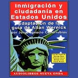 Inmigracion y Ciudadania en Estados Unidos [Immigration and Citizenship in the United States]