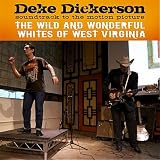Deke Dickerson Soundtrack Album: The Wild And Wonderful Whites of West Virginia