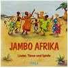 Jambo Afrika. CD: Lieder, Tänze und Spiele Jambo Afrika. CD: Lieder, Tänze und Spiele