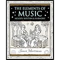 The Elements of Music: Melody, Rhythm and Harmony (Wooden Books Gift Book)
