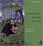 Le jardin comme labyrinthe du monde