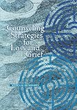 Counseling Strategies for Loss and Grief