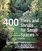 400 Trees and Shrubs for Small Spaces