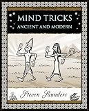 Mind Tricks
 Ancient and Modern (Wooden Books Gift Book),
Steven Saunders