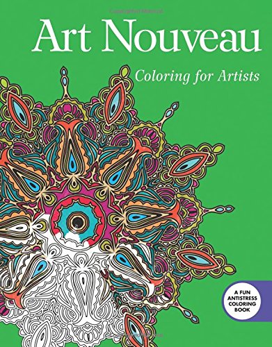 Art Nouveau: Coloring for Artists (Creative Stress Relieving Adult Coloring Book Series)