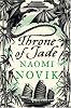 Temeraire: The Throne of Jade (Temeraire series book 2)