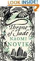 Temeraire: The Throne of Jade (Temeraire series book 2)