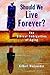 Should We Live Forever?: The Ethical Ambiguities of Aging