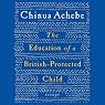 The Education of a British-Protected Child: Essays