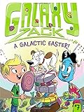 A Galactic Easter! (Galaxy Zack)