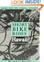 Short Bike Rides(tm) Hawaii