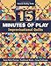 15 minutes of Play -- Improvisational Quilts: Made-Fabric Piecing - Traditional Blocks - Scrap Challenges