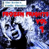 Frozen Frights, Volume 1 | [Icebox Radio Theater]