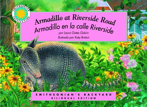 Armadillo at Riverside Road/Armadillo en la calle Riverside, a Smithsonians Backyard Bilingual Book (English/Spanish bilingual) (Smithsonian Backyard)
