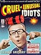 Cruel and Unusual Idiots: Chronicles of Meanness and Stupidity