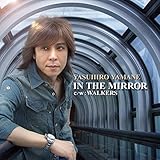 IN THE MIRROR/WALKERS 山根康広