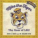 Mike the Tiger: The Roar of LSU