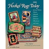 Hooked Rugs Today: Strong Women, Flowers, Animals, Children, Christmas, Miniatures, and... by Amy Oxford and Cynthia McAdoo