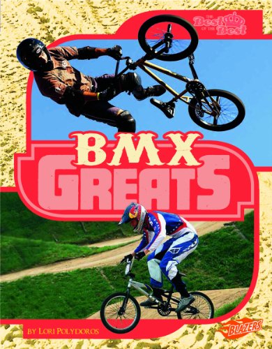 BMX Greats (The Best of the Best)