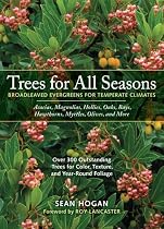 Trees for All Seasons: Broadleaved Evergreens for Temperate Climates