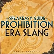 Boardwalk Empire Free Bonus Material: The Speakeasy Guide to Prohibition Era Slang – Extended Edition | [Kevin C. Fitzpatrick]