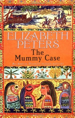 The Mummy Case (Amelia Peabody Murder Mystery) by Elizabeth Peters (2006) Paperback