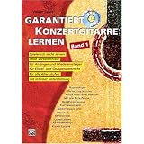 Garantiert Konzertgitarre lernen: Spielerisch leicht lernen ohne Vorkenntnisse f�r Anf�nger und Wiedereinsteiger, f�r Einzel und Gruppenunterricht, f�r alle Altersstufen. Mit Internet-Unterst�tzungvon "Volker Saure"
