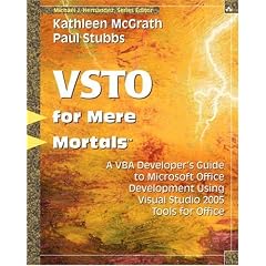 VSTO for Mere Mortals: A VBA Developer's Guide to Microsoft Office Development Using Visual Studio 2005 Tools for Office