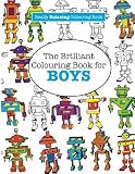 The Brilliant Colouring Book for BOYS  (A Really RELAXING Colouring Book)