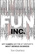 Fun Inc.: Why games are the 21st Century's most serious business