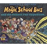 The Magic School Bus and the Science Fair Expedition (Magic School Bus)