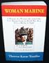 Woman Marine: A Memoir of a Woman Who Joined the U.S. Marine Corps in World War II to Free a Marine to Fight