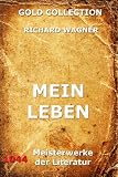Mein Leben (Kommentierte Gold Collection) - Richard Wagner