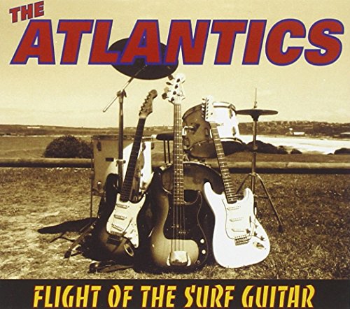 The Atlantics - Flight of the Surf Guitar - Zortam Music