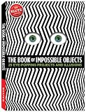 The Book of Impossible Objects: 25 Eye-Popping Projects to Make, See & Do (Klutz)
