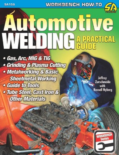 Automotive Welding: A Practical Guide (S-A Design Workbench Series)