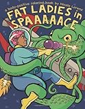 Fat Ladies in Spaaaaace: a body-positive coloring book
