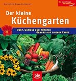 cover of Der kleine Küchengarten: Obst, Gemüse und Kräuter - Genuss aus eigener Ernte