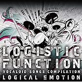 LOGISTIC FUNCTION〜VOCALOID SONGS COMPILATION〜【初回限定DVD付】