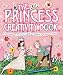 The Princess Creativity Book [With Punch-Out(s) and Stencils and Craft Paper]