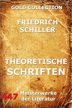 theoretische schriften (gold collection) (german edition) - friedrich schiller