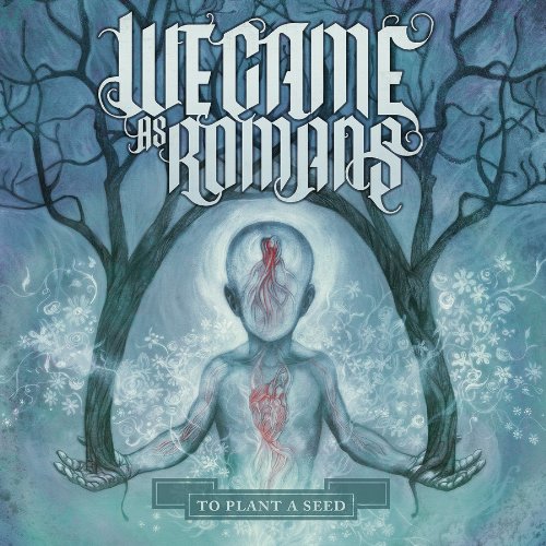 We Came as Romans - To Plant A Seed (Deluxe Edition Bonus Track) - Zortam Music