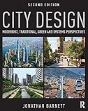 City design : modernist, traditional, green and systems perspectives