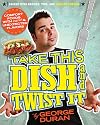 Take this Dish and Twist It