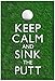 Keep Calm and Sink the Putt Golf Poster 13 x 19in with Poster Hanger