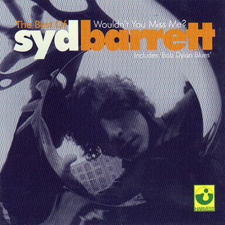 Syd Barrett - Wouldn't You Miss Me?: The Best of Syd Barrett