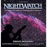 NightWatch: A Practical Guide to Viewing the Universe ~ Terence Dickinson