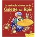 La v�ritable histoire de la galette des rois
