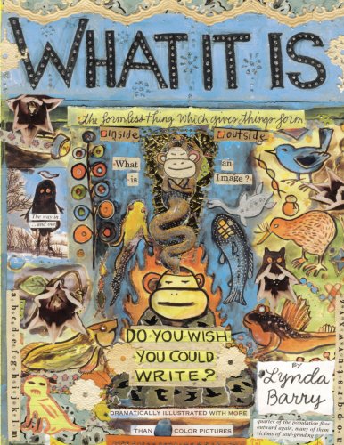 What It Is. [By Lynda Barry]